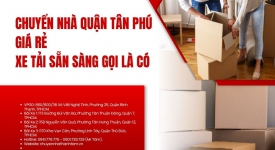 Chuyển Nhà Quận Tân Phú Giá Rẻ - Xe Tải Sẵn Sàng Gọi Là Có | Thành Tâm Express